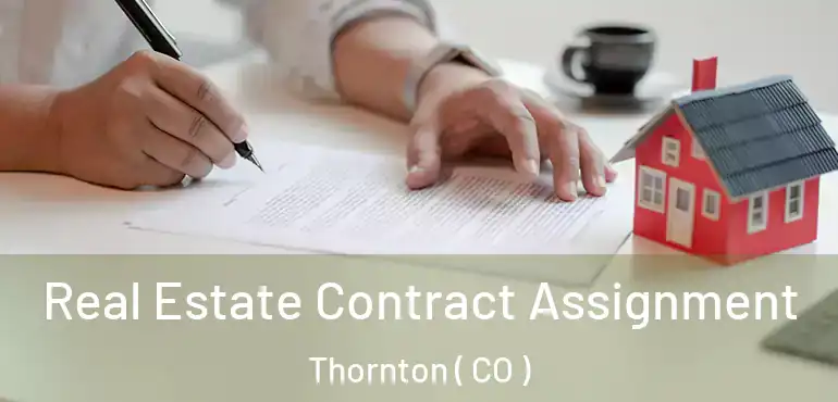  Real Estate Contract Assignment Thornton ( CO )