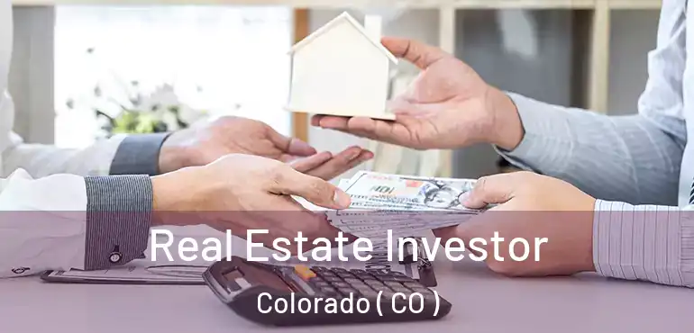  Real Estate Investor Colorado ( CO )