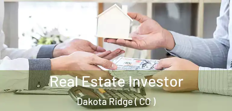  Real Estate Investor Dakota Ridge ( CO )