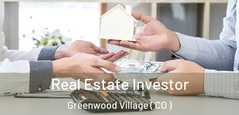 Real Estate Investor Greenwood Village ( CO )