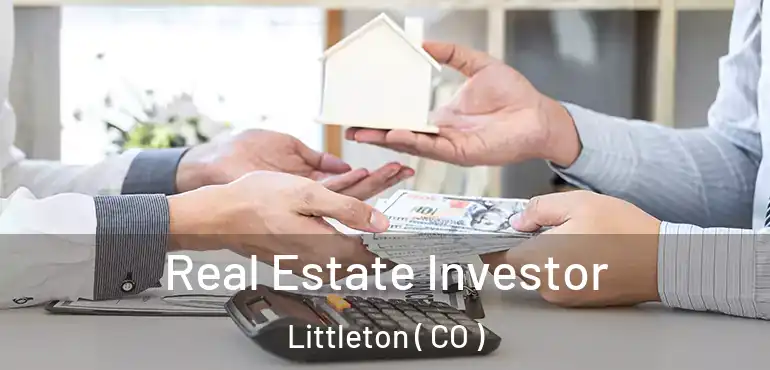  Real Estate Investor Littleton ( CO )