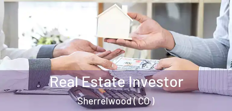  Real Estate Investor Sherrelwood ( CO )