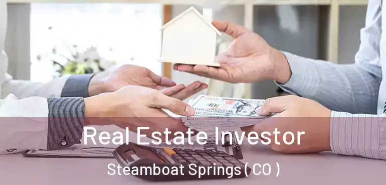  Real Estate Investor Steamboat Springs ( CO )