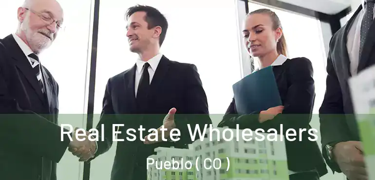  Real Estate Wholesalers Pueblo ( CO )