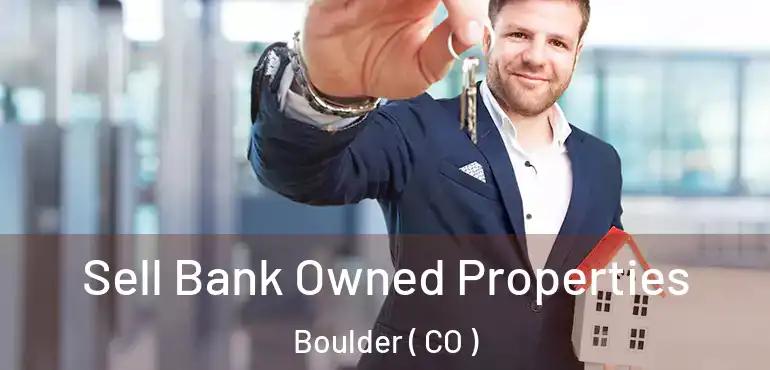  Sell Bank Owned Properties Boulder ( CO )
