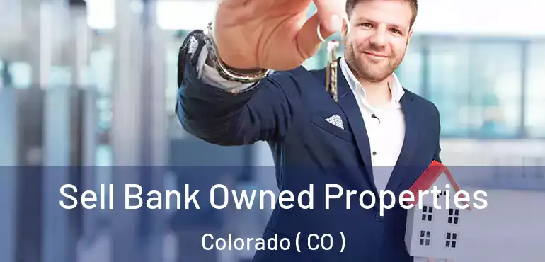  Sell Bank Owned Properties Colorado ( CO )