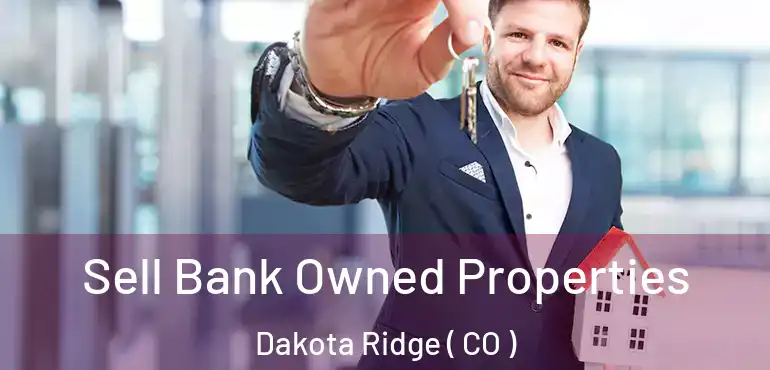  Sell Bank Owned Properties Dakota Ridge ( CO )