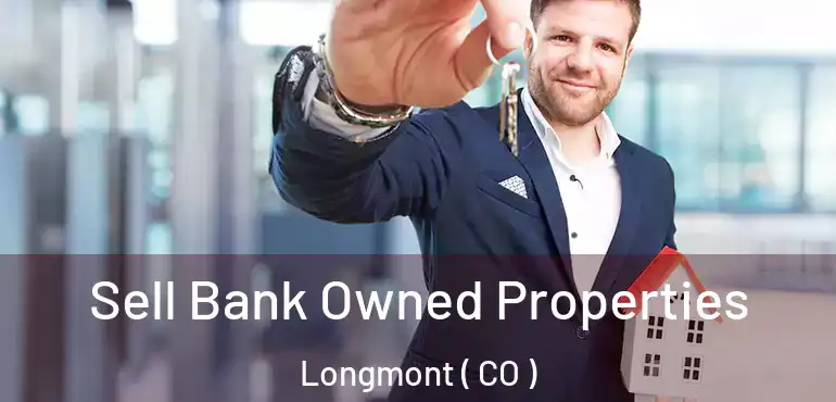  Sell Bank Owned Properties Longmont ( CO )