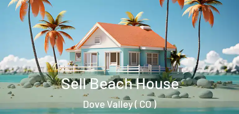  Sell Beach House Dove Valley ( CO )