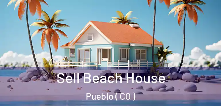 Sell Beach House Pueblo ( CO )