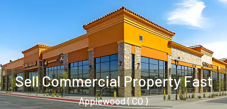  Sell Commercial Property Fast Applewood ( CO )