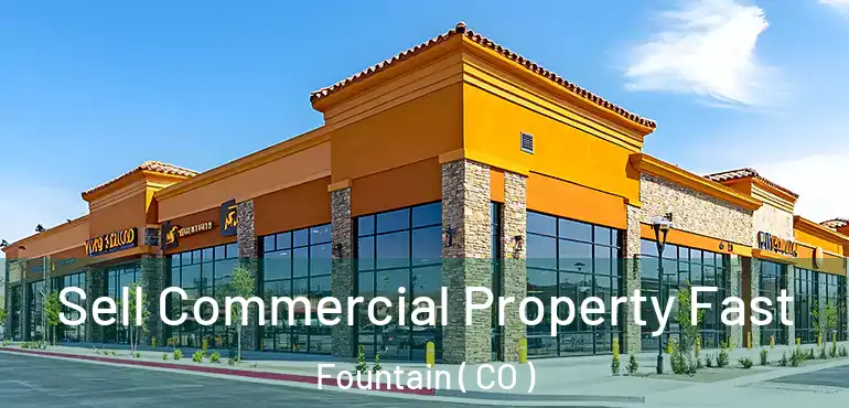  Sell Commercial Property Fast Fountain ( CO )