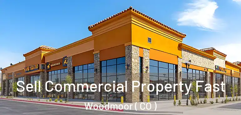  Sell Commercial Property Fast Woodmoor ( CO )