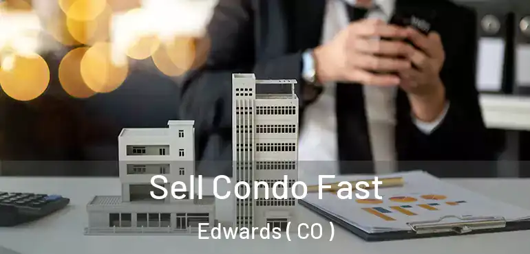  Sell Condo Fast Edwards ( CO )