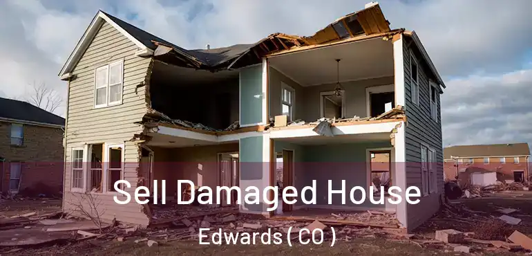  Sell Damaged House Edwards ( CO )