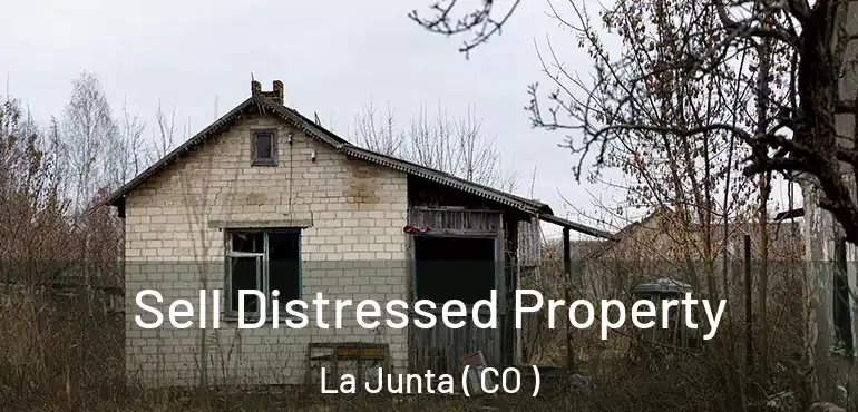  Sell Distressed Property La Junta ( CO )