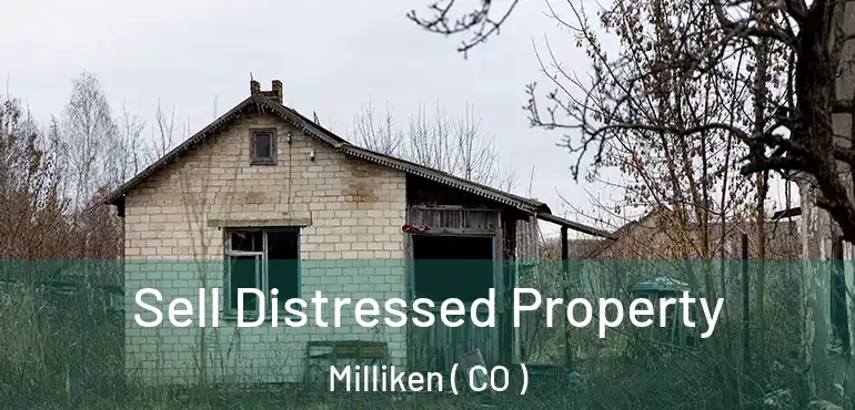  Sell Distressed Property Milliken ( CO )