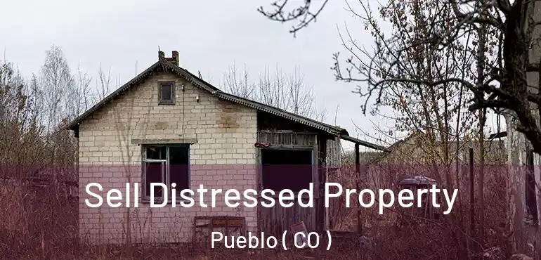  Sell Distressed Property Pueblo ( CO )