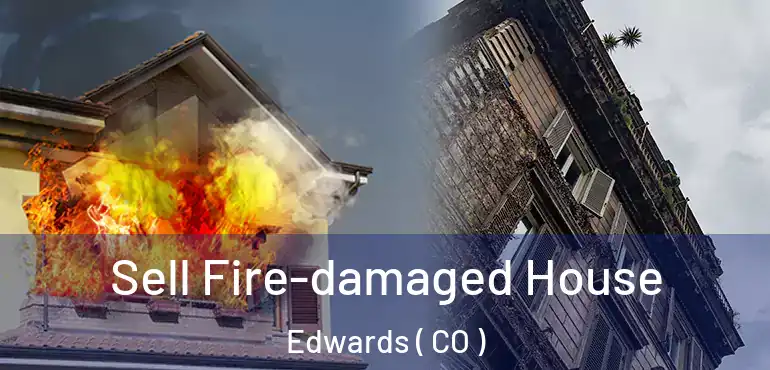  Sell Fire-damaged House Edwards ( CO )