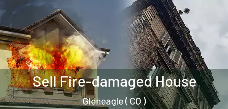  Sell Fire-damaged House Gleneagle ( CO )