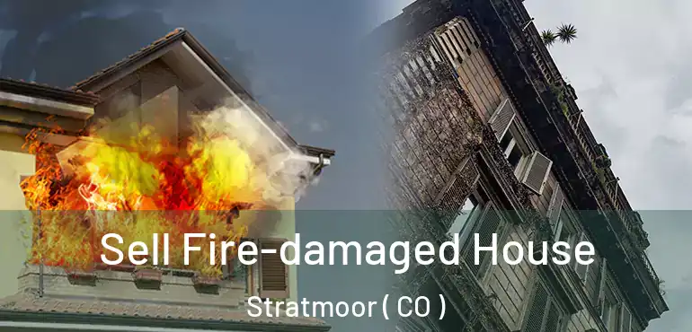  Sell Fire-damaged House Stratmoor ( CO )