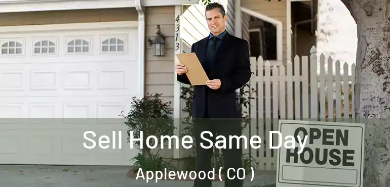  Sell Home Same Day Applewood ( CO )