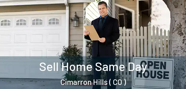  Sell Home Same Day Cimarron Hills ( CO )