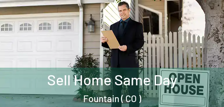  Sell Home Same Day Fountain ( CO )