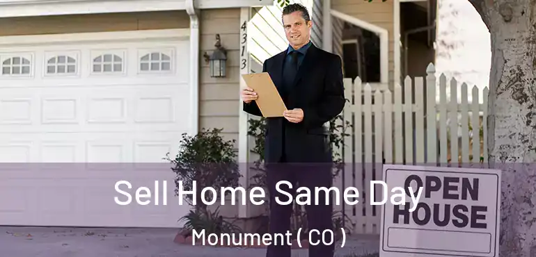  Sell Home Same Day Monument ( CO )