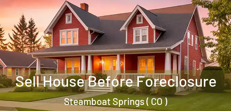  Sell House Before Foreclosure Steamboat Springs ( CO )