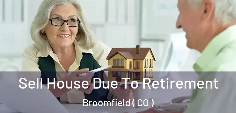  Sell House Due To Retirement Broomfield ( CO )