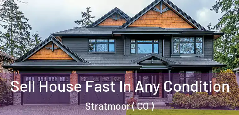  Sell House Fast In Any Condition Stratmoor ( CO )