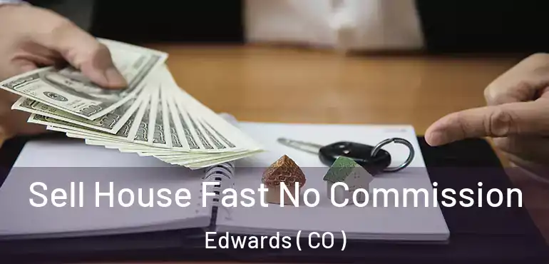  Sell House Fast No Commission Edwards ( CO )