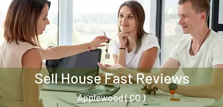  Sell House Fast Reviews Applewood ( CO )