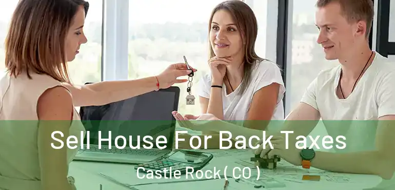  Sell House For Back Taxes Castle Rock ( CO )