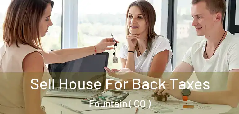  Sell House For Back Taxes Fountain ( CO )