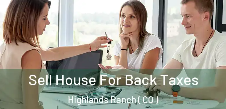  Sell House For Back Taxes Highlands Ranch ( CO )
