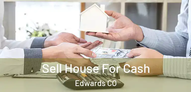  Sell House For Cash Edwards CO