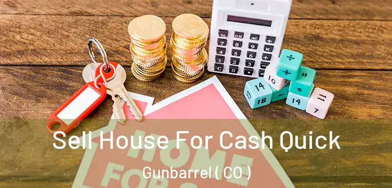  Sell House For Cash Quick Gunbarrel ( CO )