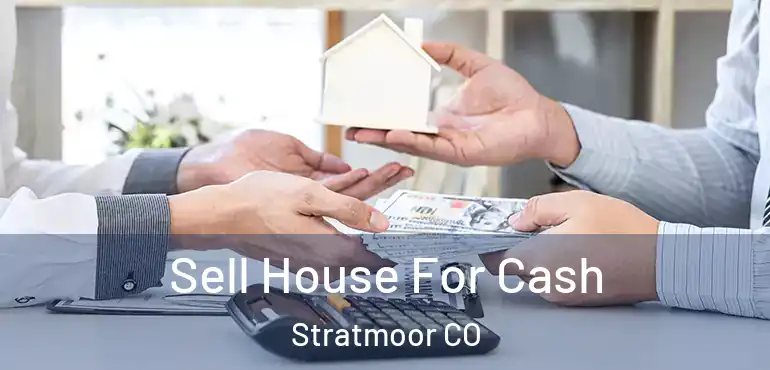 Sell House For Cash Stratmoor CO