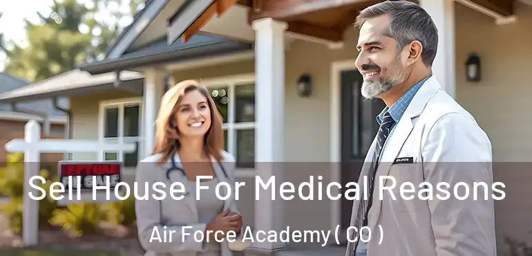  Sell House For Medical Reasons Air Force Academy ( CO )