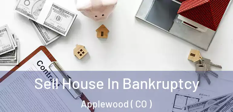  Sell House In Bankruptcy Applewood ( CO )