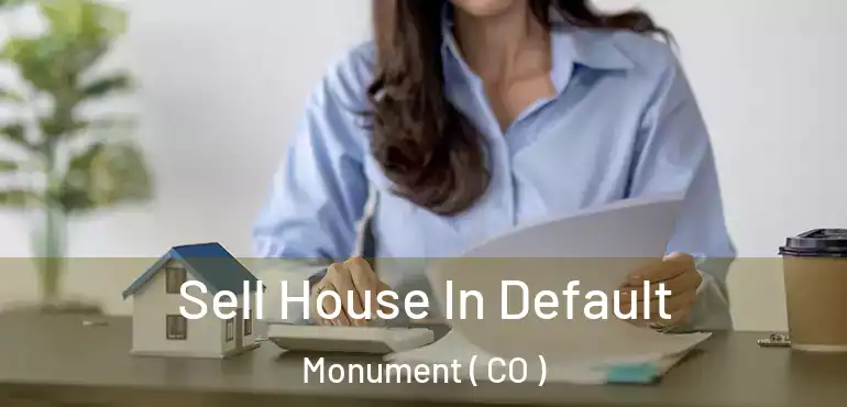 Sell House In Default Monument ( CO )