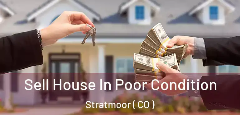  Sell House In Poor Condition Stratmoor ( CO )