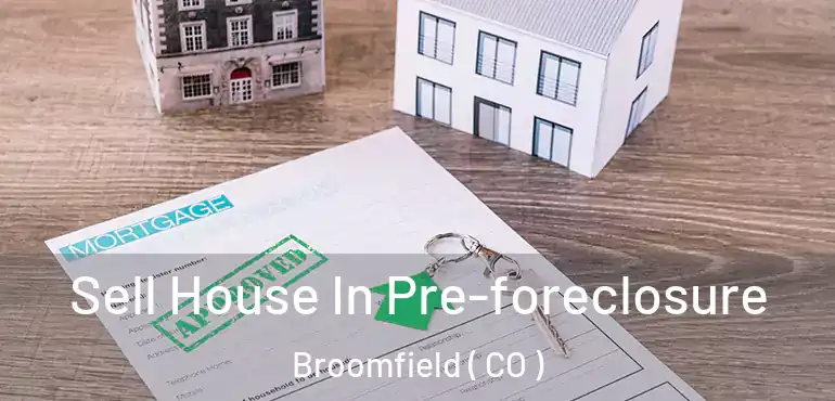  Sell House In Pre-foreclosure Broomfield ( CO )