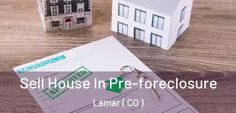  Sell House In Pre-foreclosure Lamar ( CO )