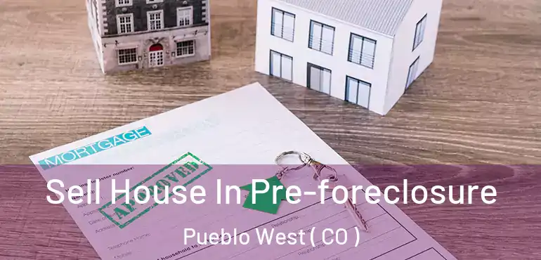  Sell House In Pre-foreclosure Pueblo West ( CO )