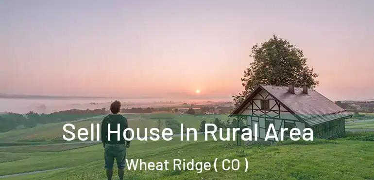  Sell House In Rural Area Wheat Ridge ( CO )