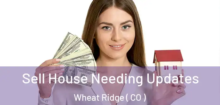  Sell House Needing Updates Wheat Ridge ( CO )