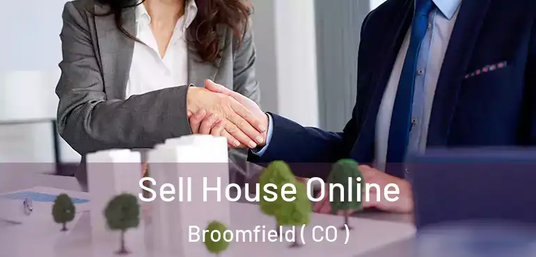  Sell House Online Broomfield ( CO )